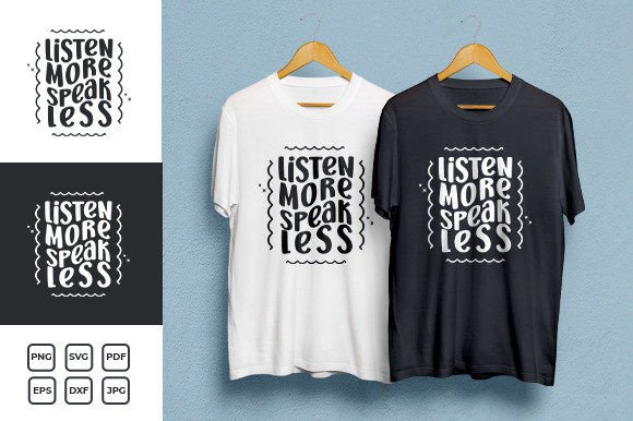Review: Listen More Speak Less Quote T-shirt Design