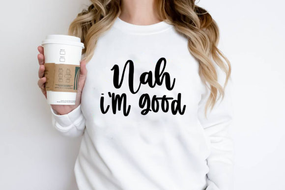 Review: Nah I’m Good Sassy Embroidery Design