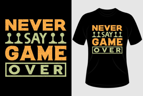 Review: Never Say Game Over Quote Design