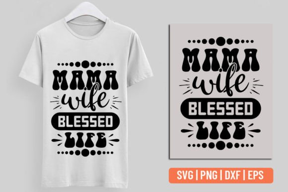 Reviewing Mama Wife Blessed Life SVG for Embroidery