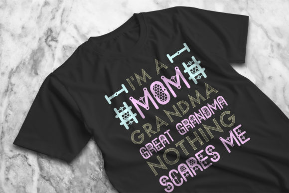 Reviewing the Nothing Scares Me Mothers Day Grandma Design